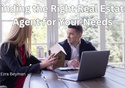 Ezra Beyman On Finding the Right Real Estate Agent for Your Needs